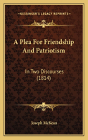 Plea For Friendship And Patriotism