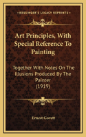 Art Principles, With Special Reference To Painting
