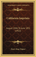 California Imprints: August 1846 To June 1851 (1922)