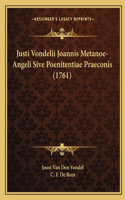 Justi Vondelii Joannis Metanoe-Angeli Sive Poenitentiae Praeconis (1761)