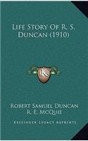 Life Story Of R. S. Duncan (1910)