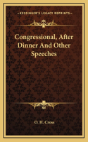 Congressional, After Dinner And Other Speeches