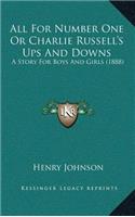 All For Number One Or Charlie Russell's Ups And Downs: A Story For Boys And Girls (1888)