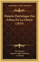 Histoire Patriotique Des Arbres De La Liberte (1833)