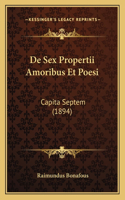 De Sex Propertii Amoribus Et Poesi