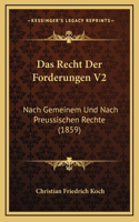 Das Recht Der Forderungen V2: Nach Gemeinem Und Nach Preussischen Rechte (1859)