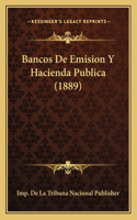Bancos De Emision Y Hacienda Publica (1889): (Spanish)