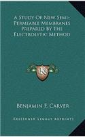 A Study of New Semi-Permeable Membranes Prepared by the Electrolytic Method