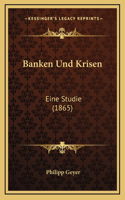 Banken Und Krisen: Eine Studie (1865)