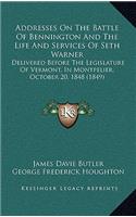 Addresses On The Battle Of Bennington And The Life And Services Of Seth Warner