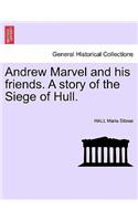 Andrew Marvel and his friends. A story of the Siege of Hull.