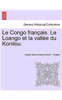 Le Congo Francais. Le Loango Et La Vallee Du Konilou.