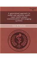 A Generalized Approach to Model and Optimize Multi-Input Multi-Output Communication and Imaging Systems