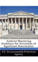 Ambient Monitoring Guidelines for Prevention of Significant Deterioration: (English)