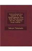 International Law Applied to the Russo-Japanese War