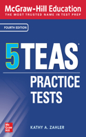 McGraw-Hill Education 5 Teas Practice Tests, Fourth Edition