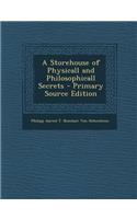 Storehouse of Physicall and Philosophicall Secrets