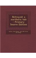 Betrayed: A Northern Tale