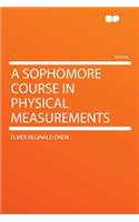 A Sophomore Course in Physical Measurements