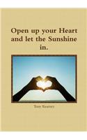 Open Up Your Heart and Let the Sunshine in.: (English)