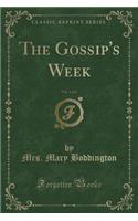 The Gossip's Week, Vol. 1 of 2 (Classic Reprint)