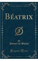 Béatrix (Classic Reprint): (English)