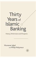 Thirty Years of Islamic Banking