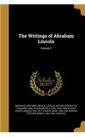 The Writings of Abraham Lincoln; Volume 3