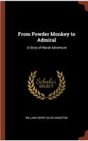 From Powder Monkey to Admiral: A Story of Naval Adventure