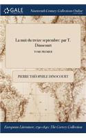 La Nuit Du Treize Septembre: Par T. Dinocourt; Tome Premier