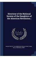 Directory of the National Society of the Daughters of the American Revolution;