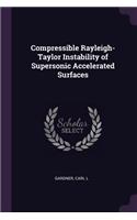 Compressible Rayleigh-Taylor Instability of Supersonic Accelerated Surfaces