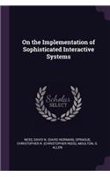On the Implementation of Sophisticated Interactive Systems