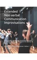 Extended Non-verbal Communication Improvisations