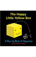 Happy Little Yellow Box: A Pop-Up Book of Opposites