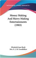 Money Making And Merry Making Entertainments (1903)