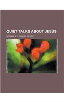 Quiet Talks About Jesus: (English)