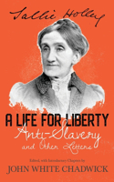 Life for Liberty; Anti-Slavery and Other Letters