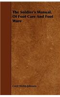 The Soldier's Manual, of Foot Care and Foot Ware