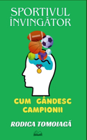 Sportivul Înving&#259;tor: Cum gândesc campionii