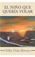 El Nino Que Queria Volar