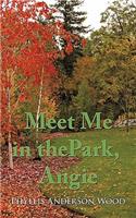 Meet Me in the Park, Angie