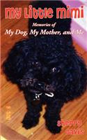 My Little Mimi: Memories of My Dog, My Mother, and Me