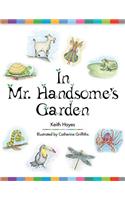 In Mr. Handsome's Garden