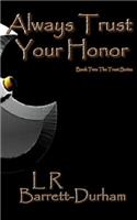 Always Trust Your Honor