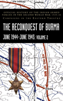 RECONQUEST OF BURMA June 1944-June 1945