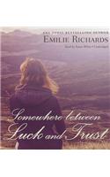 Somewhere Between Luck and Trust: (2 Goddesses Anonymous)