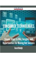 Consumer Technologies - Simple Steps to Win, Insights and Opportunities for Maxing Out Success