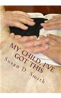 My Child, I've Got This
