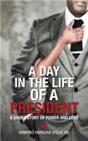 Day in the Life of a President